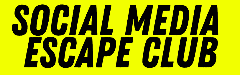 Social Media Escape Club